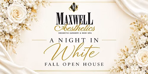 Maxwell Aesthetics Night in White Fall Open House
