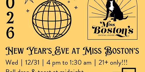 \ud83c\udf7e \u2728 NYE 2025 AT MISS BOSTON'S \u2728\ud83e\udd42