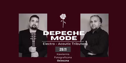 DEPECHE MODE: electro-acoustic tribute / Kawiarnia Fotograficzna Osieczna