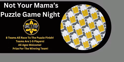 Not Your Mama's Puzzle Game Night @ One2Five