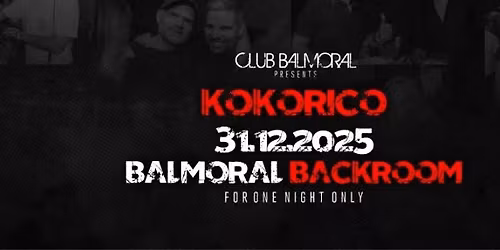 BALMORAL NYE \ud83d\udcab KOKORICO Backroom