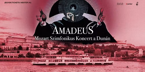 Amadeus \u2013 Mozart koncert \u00e9s haj\u00f3t\u00fara a Dun\u00e1n \/\/ Budapest, Eur\u00f3pa Haj\u00f3 - 04.26.