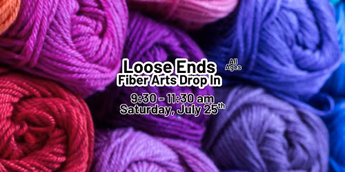 Summer Reading Program: Loose Ends Fiber\/Arts Drop In
