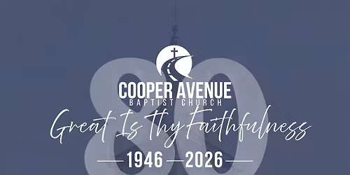 Cooper Avenue Baptist Church 80th Anniversary Celebration