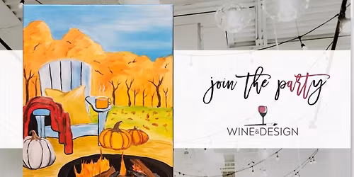 Fireside & Friends: A Friendsgiving Paint & Sip Celebration! | Wine & Design