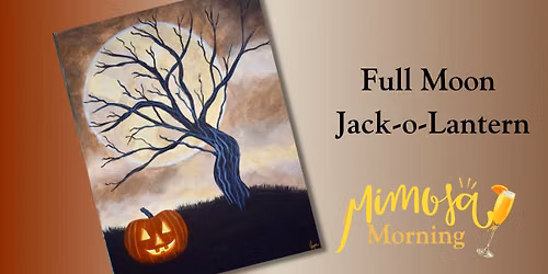 Mimosa Morning: Full Moon Jack-o-Lantern! Class