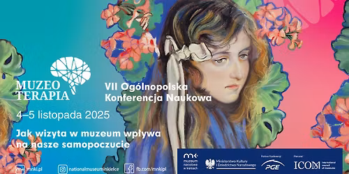 VII Og\u00f3lnopolska Konferencja Naukowa \ud83e\udde0 "Muzeoterapia" \ud83e\udde0