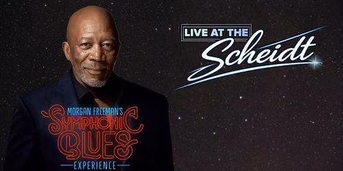 Live at the Scheidt: Morgan Freeman's Symphonic Blues Experience