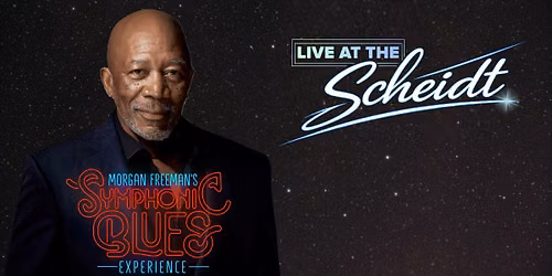 Live at the Scheidt: Morgan Freeman's Symphonic Blues Experience