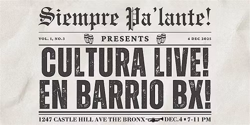 Siempre Pa'lante! presents CULTURA LIVE! EN BARRIO BX!