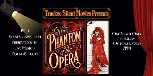 Truckee Silent Movies Presents: Phantom Of The Opera