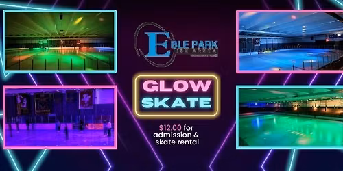 Glow Ice Skating @ Eble Park Ice Arena