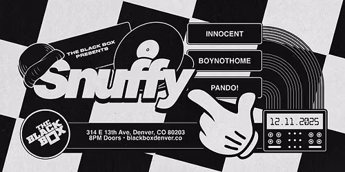 The Black Box presents: Snuffy w\/ Innocent, Boynothome, Pando!