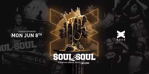 Soul2Soul Season Opening - The Urban Takeover at Eden Ibiza