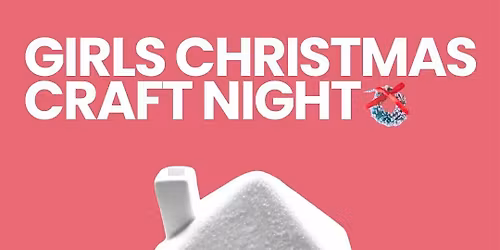 Happy Hours Presents: Girls Christmas Craft Night (Mini Christmas Houses)