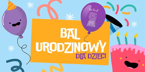 Bal urodzinowy dla dzieci z okazji 30-lecia CePeKu