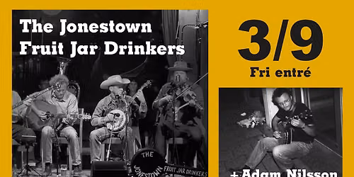 Fri entr\u00e9:The Jonestown Fruit Jar Drinkers + Adam Nilsson