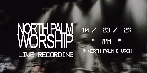 North Palm Worship Live Recording!