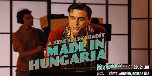 Made in Hungaria \/\/ Kertmozi a K\u00e1ptalandombon
