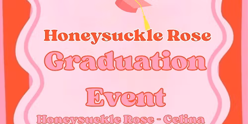 Honeysuckle Rose Graduation Event