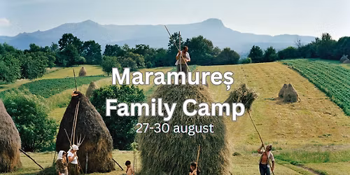 Maramure\u0219 Family Camp