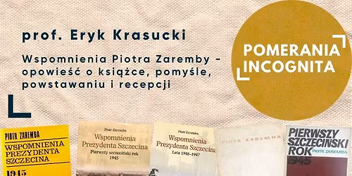 Wspomnienia Piotra Zaremby-opowie\u015b\u0107 o ksi\u0105\u017cce, pomy\u015ble, powstawaniu i recepcji | Pomerania Incognita