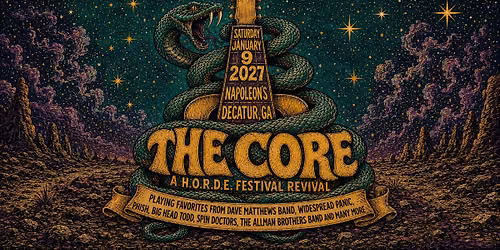The Core: A H.O.R.D.E. FESTIVAL REVIVAL returns to Napoleon's on Sat, Jan 9!!!