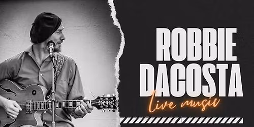 Robbie DaCosta @ Liquid Lounge 8pm