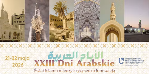 XXIII Dni Arabskie w \u0141odzi. \u015awiat islamu mi\u0119dzy kryzysem a innowacj\u0105