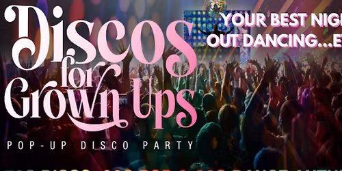 Discos for Grown Ups