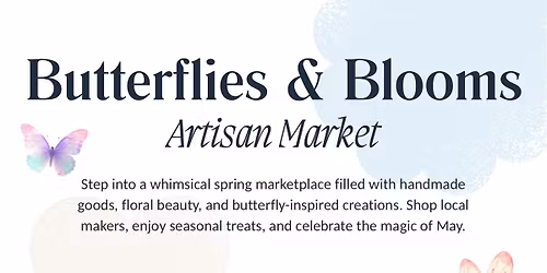 Butterflies and Blooms Artisan Market