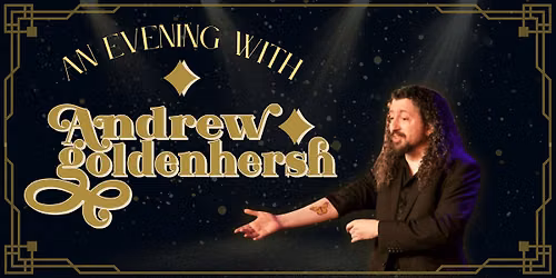 An Evening with Andrew Goldenhersh \u2014 Magic at Its Finest