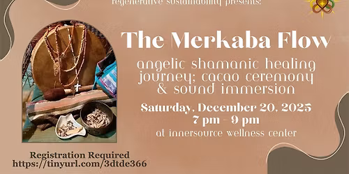 The Merkaba Flow: Angelic Shamanic Healing Journey, Cacao Ceremony, & Soul
