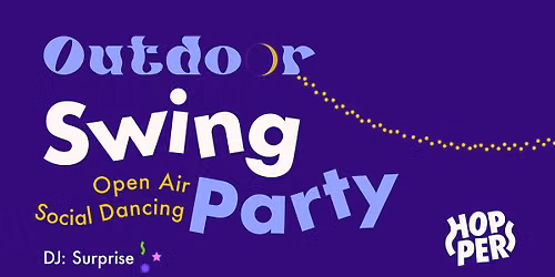\ud83c\udf19 Outdoor Swing Party | \ud83c\udf8aOpen Air Social Dancing | DJ: Surprise \u2728\ud83c\udfb6