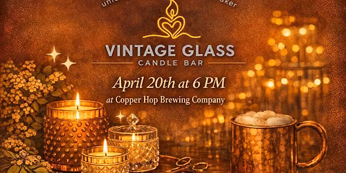 APRIL: Copper Hop Brewing Co. Candle Workshop