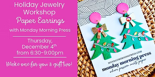 Holiday Jewelry Making: Paper Earrings (adults)