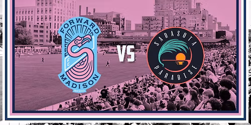 Home Match: Forward Madison FC vs Sarasota Paradise