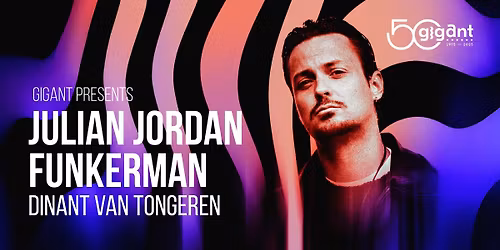 Julian Jordan + Funkerman | GIGANT, Apeldoorn