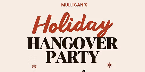 Mulligan’s Holiday Hangover Party