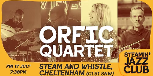 Sophie Stockham's Orfic at the Steam and Whistle, Chelt | 17 July