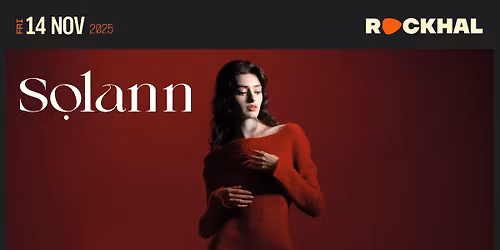 SOLANN \u2022 Rockhal, Luxembourg