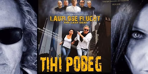 Tihi Pobegi ( Lautlose Flucht )
