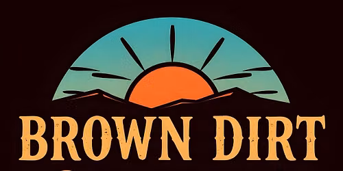 Brown Dirt Cowboys @ Seven Mile Post