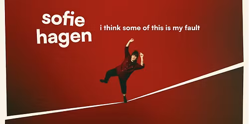Sofie Hagen: I Think Some of This is My Fault in WELLINGTON