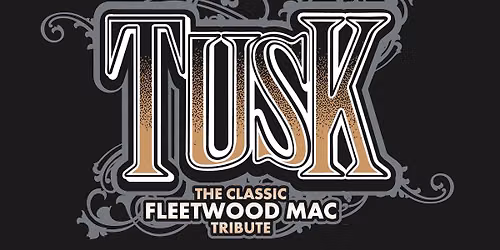 TUSK: The Classic Tribute to Fleetwood Mac