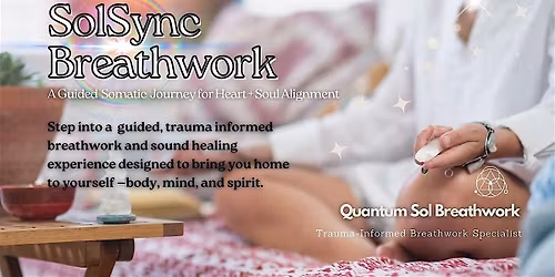 SolSync Breathwork: A Somatic Journey for Heart + Soul Alignment