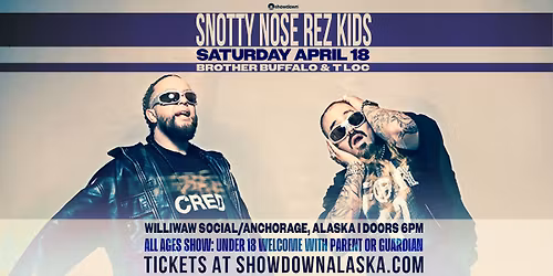 Snotty Nose Rez Kids - All ages show