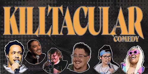 Killtacular Comedy: Featuring Rising Local Standup Comedians