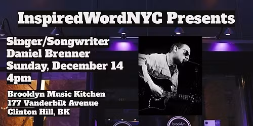 InspiredWordNYC Presents Singer\/Songwriter Daniel Brenner at BMK
