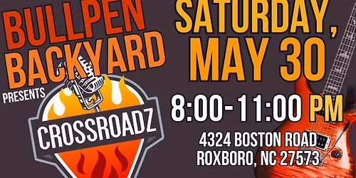 CROSSROADZ at Bullpen Backyard!